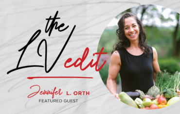 The LV Edit: All About Mindset with Integrative Nutritional Health Coach Jennifer L. Orth