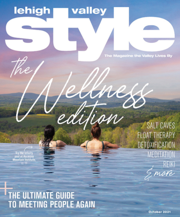 Read the October 2021 Digital Edition of Lehigh Valley Style
