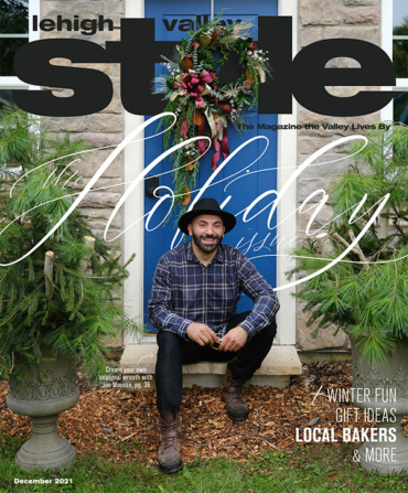 Read the December 2021 Digital Edition of Lehigh Valley Style