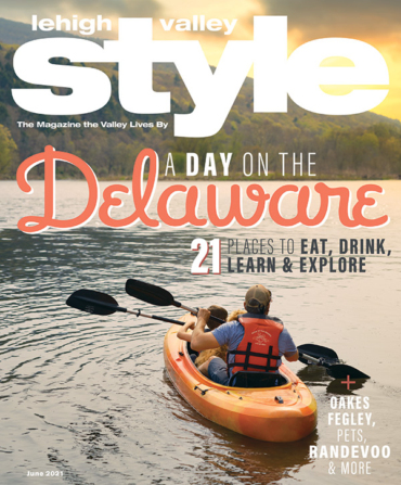 Read the June 2021 Digital Edition of Lehigh Valley Style